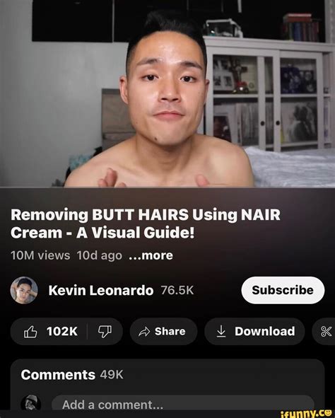 kevin leonardo nude|Removing BUTT HAIRS Using NAIR Cream